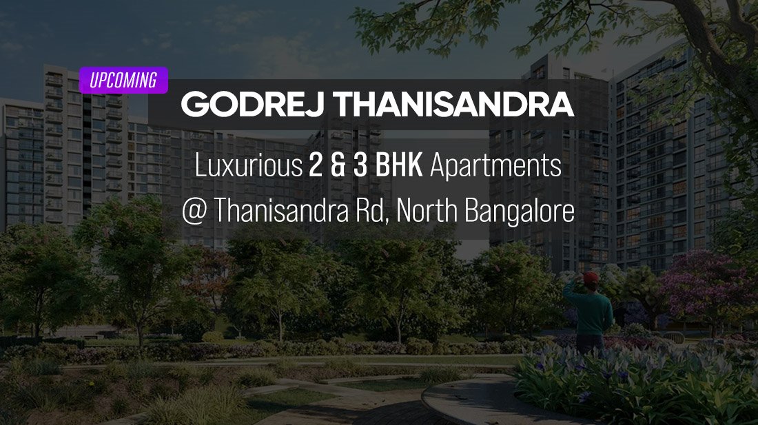 Upcoming Godrej Thanisandra In Thanisandra Road, Bangalore 